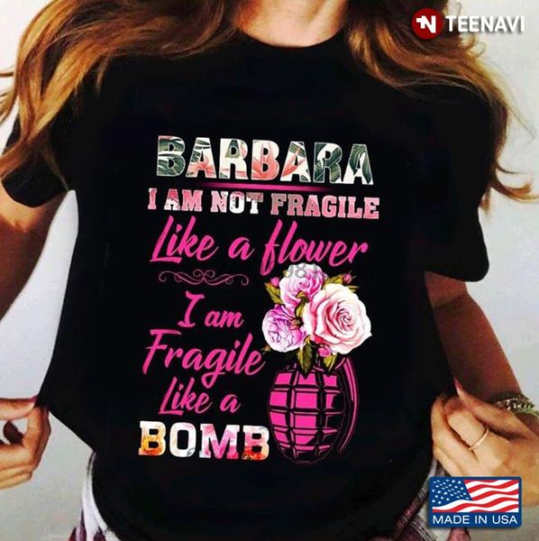 men t shirt barbara i am not fragile like a flower i asm fragile like a bomb women tshirts
men t shirt barbara i am not fragile like a flower i asm fragile like a bomb women tshirts