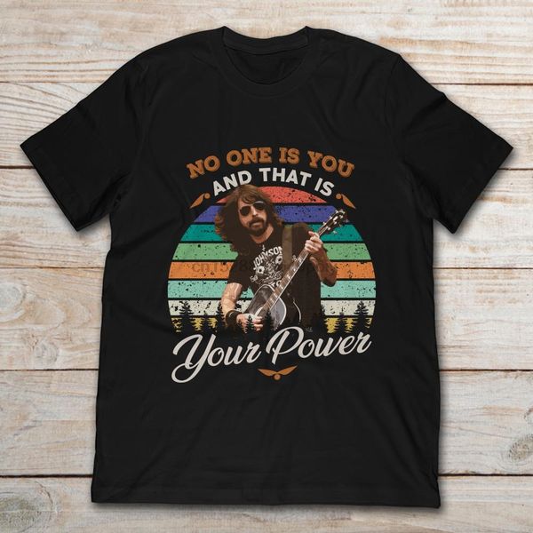 dave grohl no one is you and that is your power t-shirt
dave grohl no one is you and that is your power t-shirt