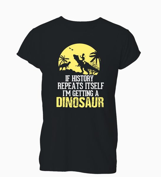 fashion classic if history repeats itself i getting a dinosaur t-shirt womens casual short sleeve shirt tee
fashion classic if history repeats itself i getting a dinosaur t-shirt womens casual short sleeve shirt tee