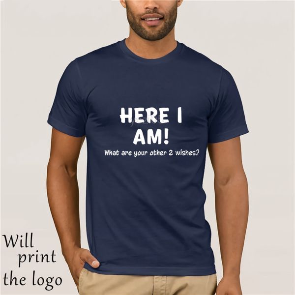 new 2020 summer fashion design funny here i am what are your other two wishes t shirt of the men's hipster
new 2020 summer fashion design funny here i am what are your other two wishes t shirt of the men's hipster