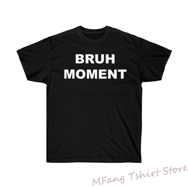 bruh moment dank t-shirt men funny print women tee casual o-neck tshirts