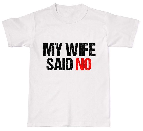 2019 summer sale fashion my wife said no marriage proposal valentines t-shirt t shirt cotton
2019 summer sale fashion my wife said no marriage proposal valentines t-shirt t shirt cotton