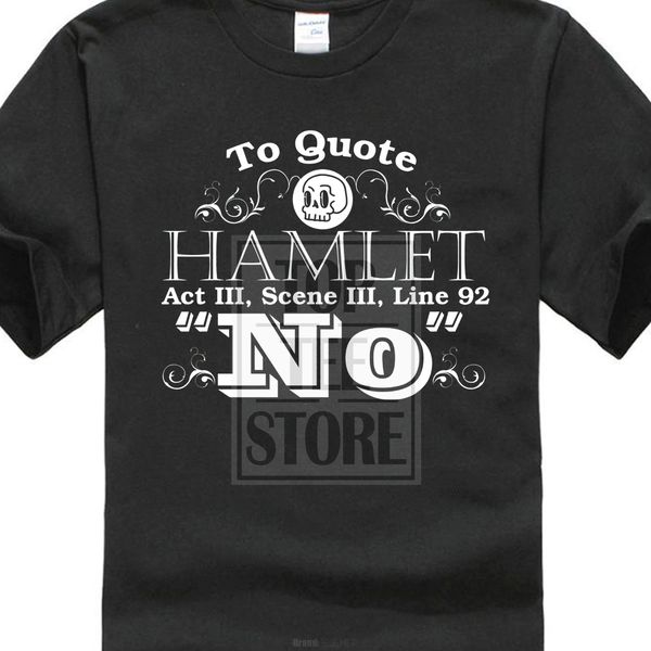 to quote hamlet t shirt shakespeare clever tee funny present gift birthday new man design t shirt print 2018 latest
to quote hamlet t shirt shakespeare clever tee funny present gift birthday new man design t shirt print 2018 latest