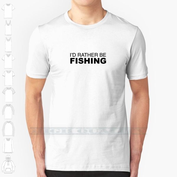 id rather be fishing custom design print for men women cotton new cool tee t shirt big size 6xl rather fish fishing
id rather be fishing custom design print for men women cotton new cool tee t shirt big size 6xl rather fish fishing