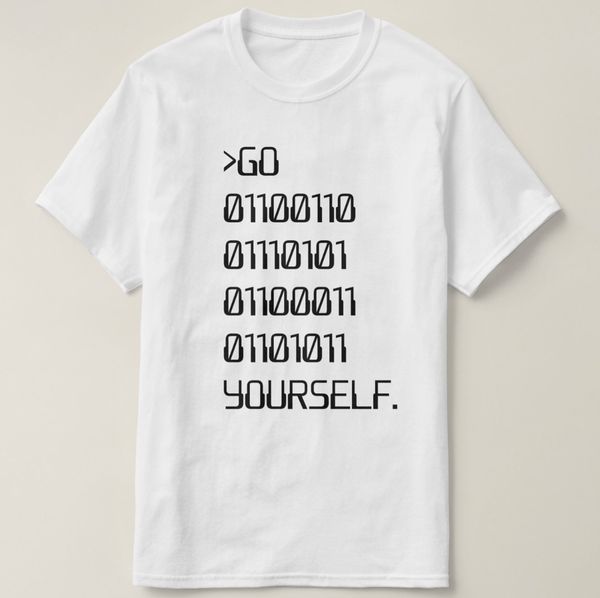 2019 printed men t shirt cotton short sleeve go ( binary curse word ) yourself t-shirt women tshirt
2019 printed men t shirt cotton short sleeve go ( binary curse word ) yourself t-shirt women tshirt