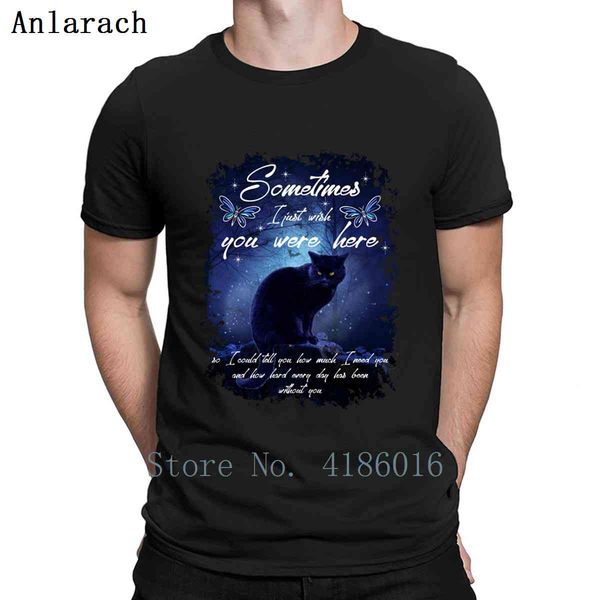 sometimes i just wish you were here cat lover t shirt cotton create basic spring normal fitness o-neck formal shirt
sometimes i just wish you were here cat lover t shirt cotton create basic spring normal fitness o-neck formal shirt
