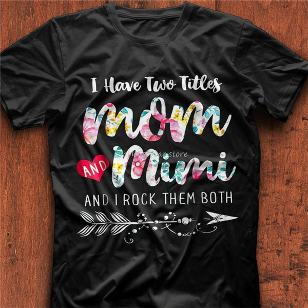 i have two titles mom and mimi and i rock them both t shirt black men cotton new trends tee shirt male brand tshirt summer
i have two titles mom and mimi and i rock them both t shirt black men cotton new trends tee shirt male brand tshirt summer
