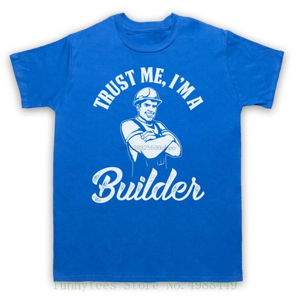 trust me im a builder funny work humour slogan mens womens kids t shirt t shirt men tees brand clothing funny 
trust me im a builder funny work humour slogan mens womens kids t shirt t shirt men tees brand clothing funny