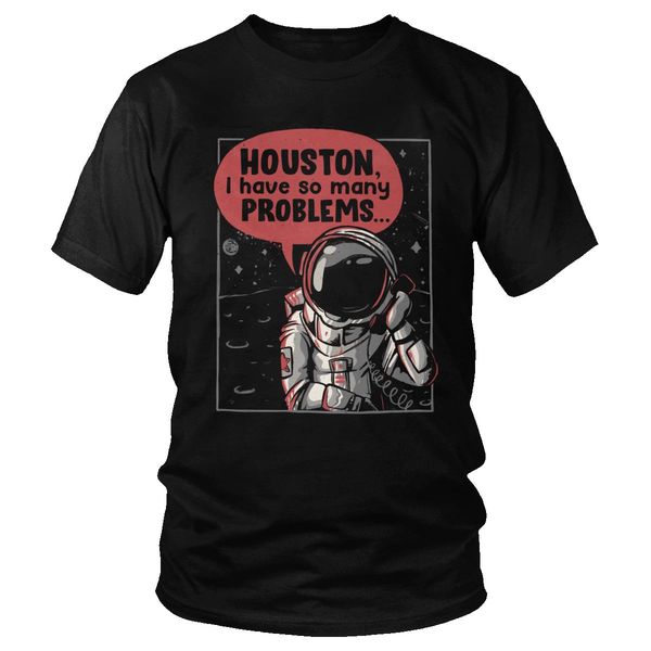 houston we have so many problems t shirt fashion summer soft cotton t-shirt men short sleeve round neck space astronaut tee gift
houston we have so many problems t shirt fashion summer soft cotton t-shirt men short sleeve round neck space astronaut tee gift