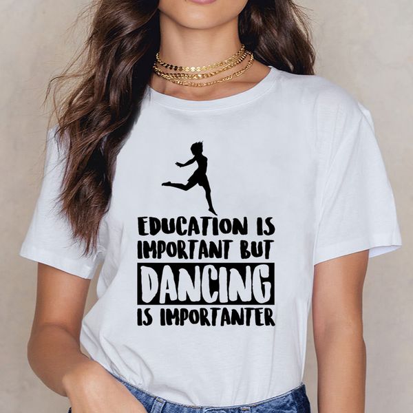 t shirt women dancing education is important but dancing is fashion white cotton female shirt
t shirt women dancing education is important but dancing is fashion white cotton female shirt