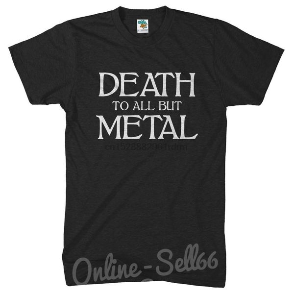 death to all but metal funny music tshirt mens gothic womens t shirt heavy 2020 fashion t shirt 100% cotton tee shirt
death to all but metal funny music tshirt mens gothic womens t shirt heavy 2020 fashion t shirt 100% cotton tee shirt