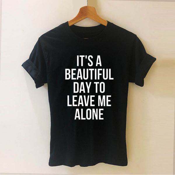 it's a beautiful day to leave me alone printed t shirt funny teeshirt women clothing casual short sleeve dance tees female
it's a beautiful day to leave me alone printed t shirt funny teeshirt women clothing casual short sleeve dance tees female