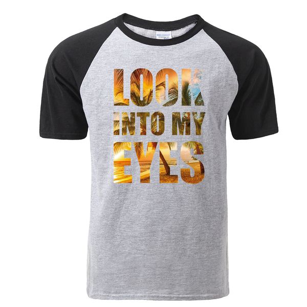 fashion mens look into my eyes letter print t-shirts 2019 new design summer cotton short sleeve t shirt men
fashion mens look into my eyes letter print t-shirts 2019 new design summer cotton short sleeve t shirt men
