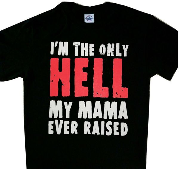 i'm the only hell my mama ever raised cool t'shirt black comfortable t shirt,casual short sleeve tee wholesale tees
i'm the only hell my mama ever raised cool t'shirt black comfortable t shirt,casual short sleeve tee wholesale tees