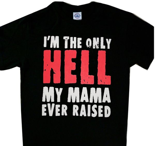 i'm the only hell my mama ever raised cool t-shirt black cartoon hip hop shirt fashion t shirt tee plus size
i'm the only hell my mama ever raised cool t-shirt black cartoon hip hop shirt fashion t shirt tee plus size