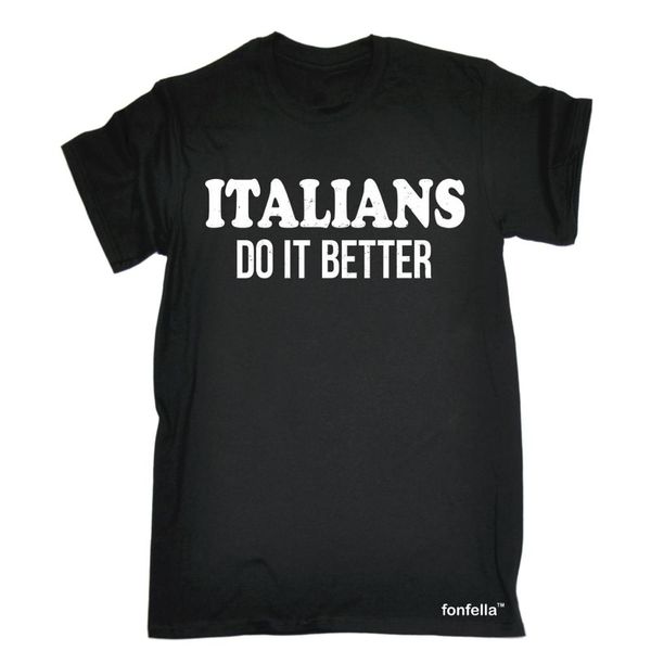 italians do it better t - shirt italy hipster cool italian funny gift birthday quality 2020 brand s customize t shirt
italians do it better t - shirt italy hipster cool italian funny gift birthday quality 2020 brand s customize t shirt