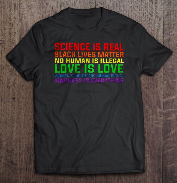 men t shirt science is real black lives matter no human is illegal love is love women t-shirt
men t shirt science is real black lives matter no human is illegal love is love women t-shirt