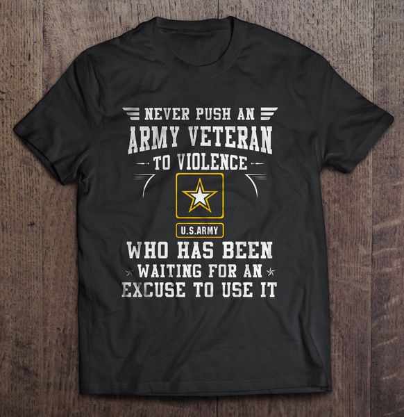 men never push an army veteran to violence who has been waiting for an excuse to use it hoodie designers t shirts sweatshirt
men never push an army veteran to violence who has been waiting for an excuse to use it hoodie designers t shirts sweatshirt