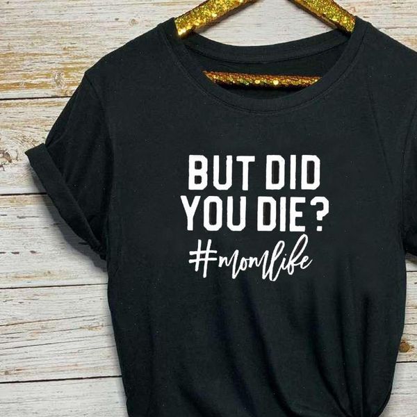 but did you die letter print t shirt short sleeve o neck loose tshirt 2021 summer women tee shirt camisetas mujer, White
but did you die letter print t shirt short sleeve o neck loose tshirt 2021 summer women tee shirt camisetas mujer, White