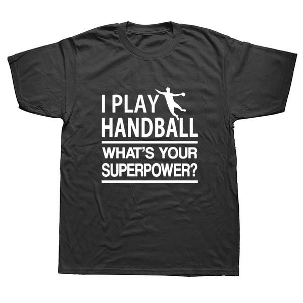 sport funny graphic t shirts men i play handball what is your superpower short sleeved tee shirt o neck men tees plus size
sport funny graphic t shirts men i play handball what is your superpower short sleeved tee shirt o neck men tees plus size