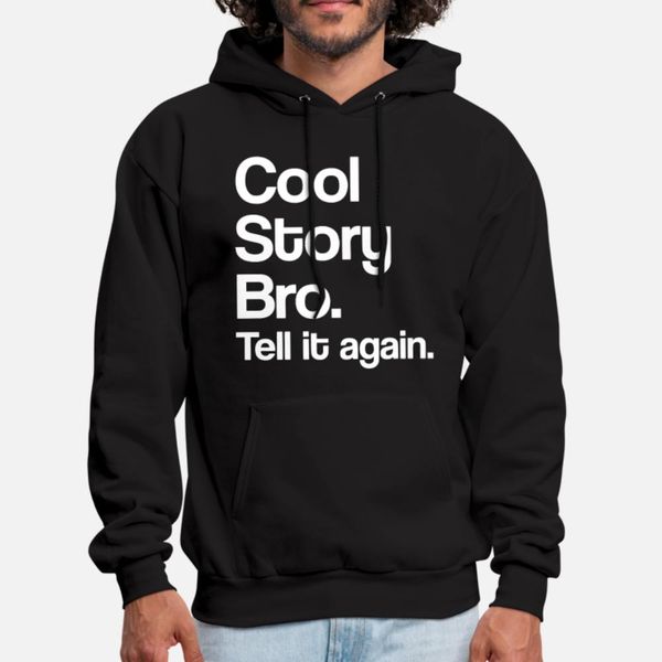 cool story bro. tell it again. designers graphic t shirt classic black plus size tracksuit hoodie sweatshirt
cool story bro. tell it again. designers graphic t shirt classic black plus size tracksuit hoodie sweatshirt