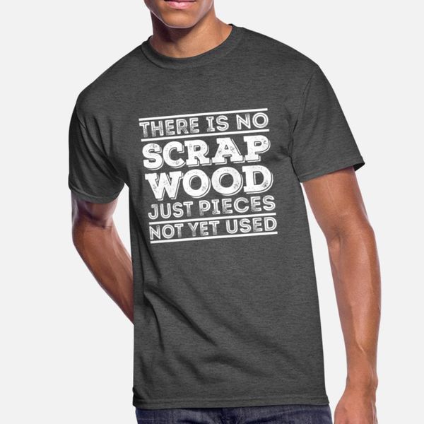 there is no scrap wood just pieces not yet used t shirt unique trendy tracksuit hoodie sweatshirt
there is no scrap wood just pieces not yet used t shirt unique trendy tracksuit hoodie sweatshirt