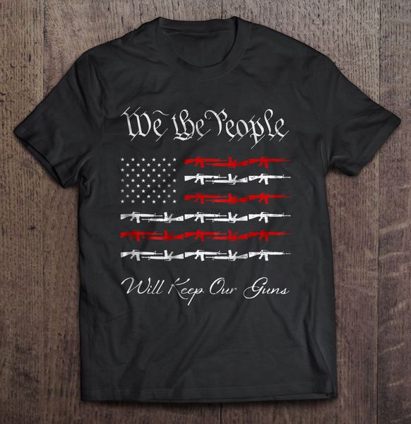 men t shirt we the people will keep our guns -guns american flag women t-shirt sport hooded sweatshirt hoodie
men t shirt we the people will keep our guns -guns american flag women t-shirt sport hooded sweatshirt hoodie