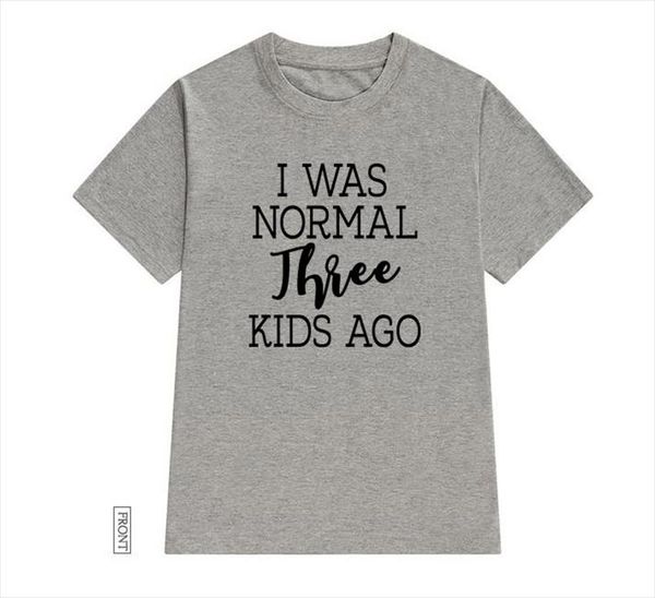 i was normal 3 kids ago mom women tshirt cotton casual funny t shirt lady yong girl tee 5 colors ship, White
i was normal 3 kids ago mom women tshirt cotton casual funny t shirt lady yong girl tee 5 colors ship, White