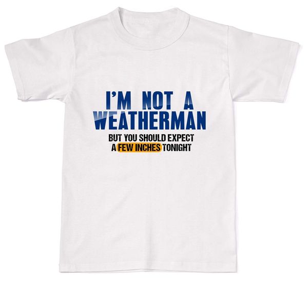 new t shirt fashion tee plus size i'm not a weatherman expect a few inches t shirts for sport hooded sweatshirt hoodie
new t shirt fashion tee plus size i'm not a weatherman expect a few inches t shirts for sport hooded sweatshirt hoodie