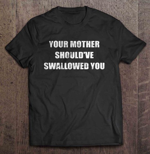 men your mother should ve swallowed you hoodie designers t shirts sweatshirt