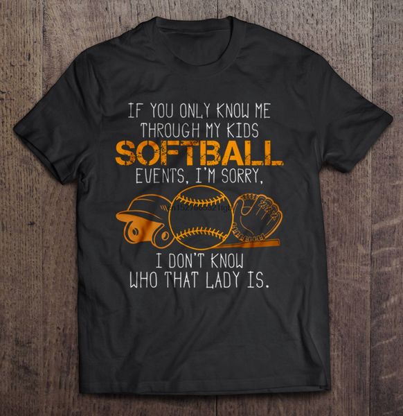 if you only know me through my kids softball events im sorry i dont know who that lady is tshirts sport hooded sweatshirt hoodie
if you only know me through my kids softball events im sorry i dont know who that lady is tshirts sport hooded sweatshirt hoodie