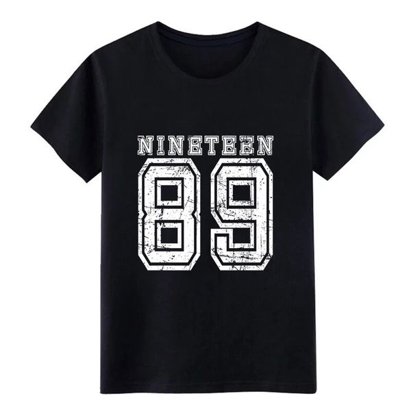men's nineteen 1989 t shirt customize cotton round neck family graphic comical summer style vintage shirt sport hooded sweatshirt hoodi
men's nineteen 1989 t shirt customize cotton round neck family graphic comical summer style vintage shirt sport hooded sweatshirt hoodi