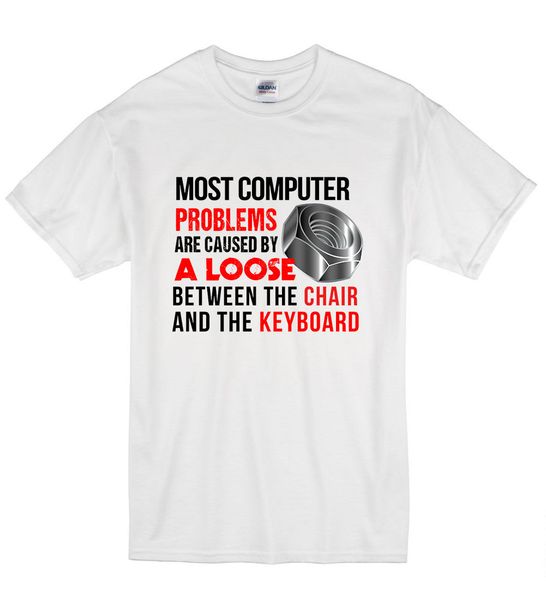 2019 new men t-shirt most computer problems caused loose nut nerd t shirt tshirt mens womens gift sport hooded sweatshirt hoodie
2019 new men t-shirt most computer problems caused loose nut nerd t shirt tshirt mens womens gift sport hooded sweatshirt hoodie