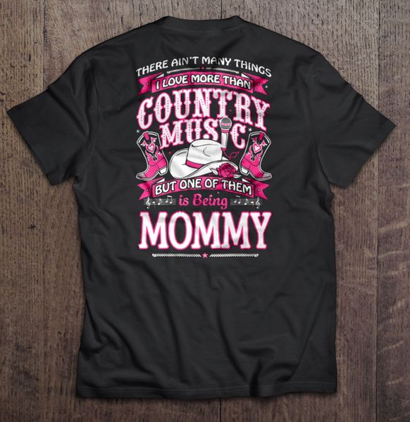 t shirt there ain t many things i love more than country music but one of them is being mommy women t shirt sport hooded sweatshirt hoodie
t shirt there ain t many things i love more than country music but one of them is being mommy women t shirt sport hooded sweatshirt hoodie