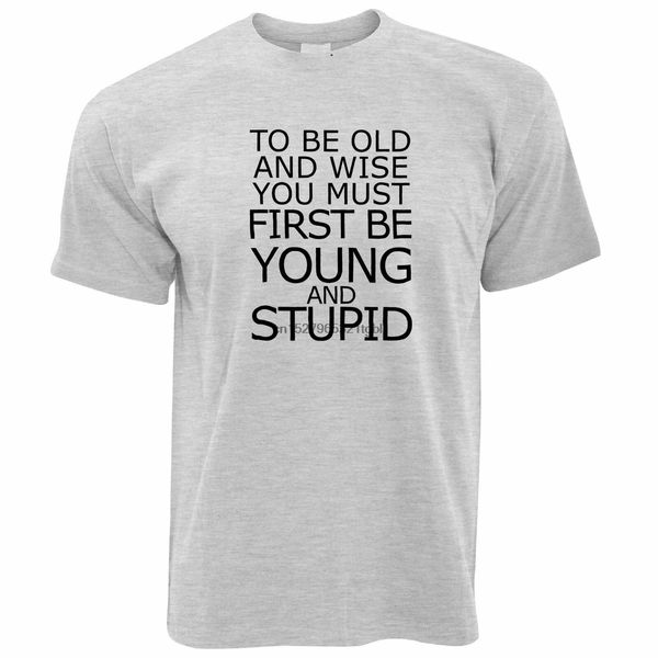 joke slogan t shirt to be old and wise you must first be young and stupid sport hooded sweatshirt hoodie
joke slogan t shirt to be old and wise you must first be young and stupid sport hooded sweatshirt hoodie