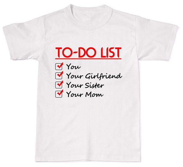 summer fashion men t shirt to do list your girlfriend sister mum mom funny offensive mens womens t shirt sport hooded sweatshirt hoodie
summer fashion men t shirt to do list your girlfriend sister mum mom funny offensive mens womens t shirt sport hooded sweatshirt hoodie