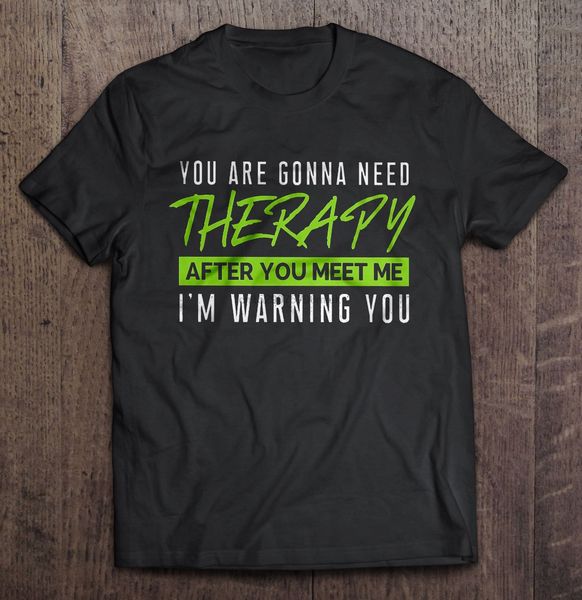 men you are gonna need therapy after you meet me i'm warning you version2 hoodie designers t shirts sweatshirt
men you are gonna need therapy after you meet me i'm warning you version2 hoodie designers t shirts sweatshirt