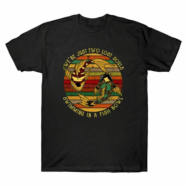 sport we're just two lost souls swimming in fish bowl vintage mens men creative casual casual short sleeve t shirt novelty funny tees
sport we're just two lost souls swimming in fish bowl vintage mens men creative casual casual short sleeve t shirt novelty funny tees