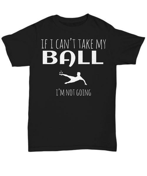 if i can't take my ball funny or footballer t shirt tee summer style tee shirt sport hooded sweatshirt hoodie
if i can't take my ball funny or footballer t shirt tee summer style tee shirt sport hooded sweatshirt hoodie