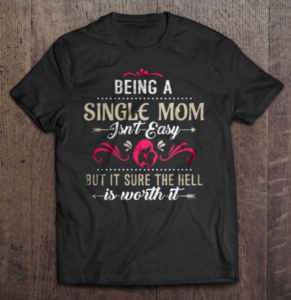 men t shirt being a single mom isn t easy but it sure the hell is worth it women t-shirt sport hooded sweatshirt hoodie
men t shirt being a single mom isn t easy but it sure the hell is worth it women t-shirt sport hooded sweatshirt hoodie