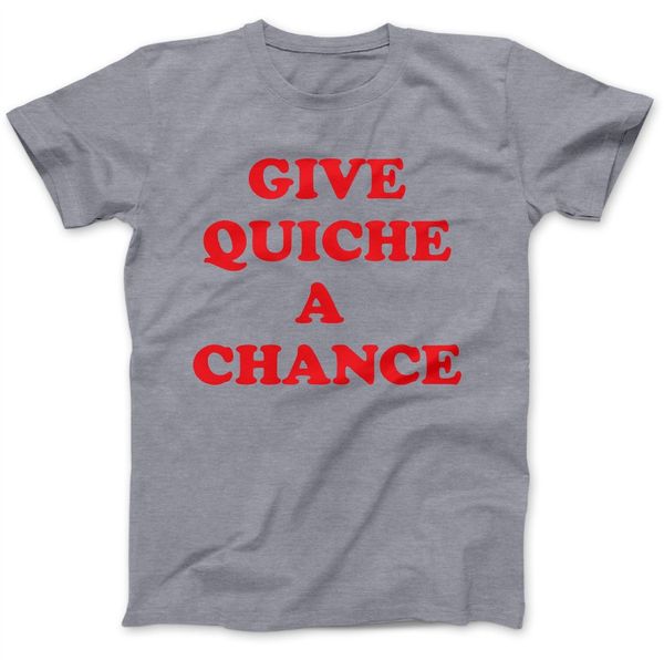 give quiche a chance 100% premium cotton rimmer new fashion men's short sleeve novelty cool men biker hoodie designers t shirts sweatsh
give quiche a chance 100% premium cotton rimmer new fashion men's short sleeve novelty cool men biker hoodie designers t shirts sweatsh