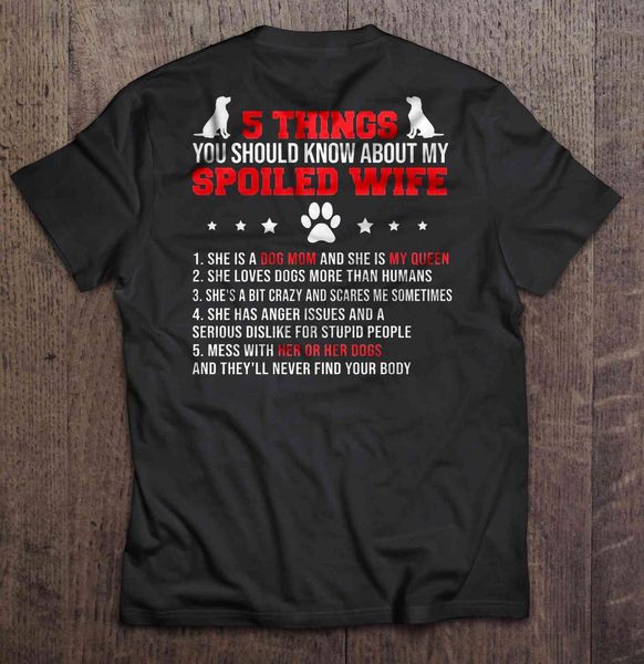 men funny t shirt fashion tshirt 5 things you should know about my spoiled wife dog mom version women t shirt sport hooded sweatshirt hoodie 
men funny t shirt fashion tshirt 5 things you should know about my spoiled wife dog mom version women t shirt sport hooded sweatshirt hoodie