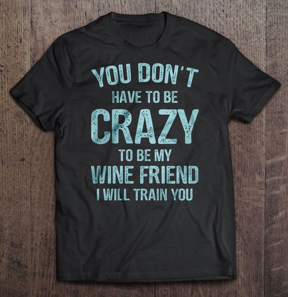 men t shirt вы дон т быть сумасшедшим, чтобы быть моим вино friend я научим вас женщины футболку спорт толстовка с капюшоном толстовка
men t shirt вы дон т быть сумасшедшим, чтобы быть моим вино friend я научим вас женщины футболку спорт толстовка с капюшоном толстовка
