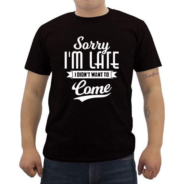 new style sorry i am late i didnt want to come men's summer clothes digital streetwear short sleeve s hoodie designers t shirts sweatsh
new style sorry i am late i didnt want to come men's summer clothes digital streetwear short sleeve s hoodie designers t shirts sweatsh