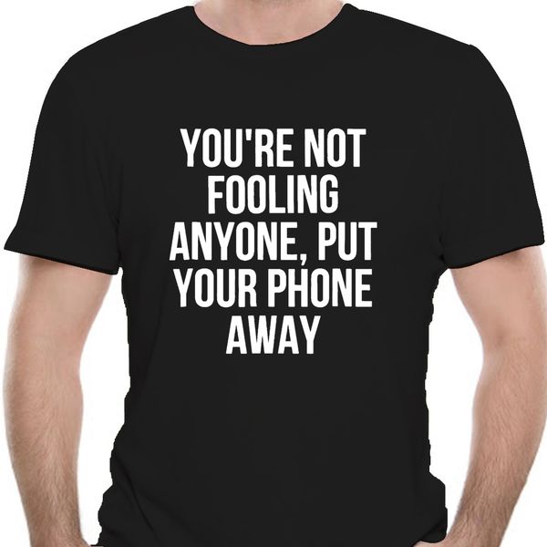 you're not fooling anyone put your phone away t-shirt t shirt cotton men short sleeve tee shirts 8487a sport hooded sweatshirt hoodie
you're not fooling anyone put your phone away t-shirt t shirt cotton men short sleeve tee shirts 8487a sport hooded sweatshirt hoodie