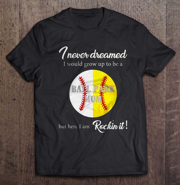 men t shirt i never dreamed i would grow up to be a ball park mom but here i am rockin it women t-shirt sport hooded sweatshirt hoodie
men t shirt i never dreamed i would grow up to be a ball park mom but here i am rockin it women t-shirt sport hooded sweatshirt hoodie