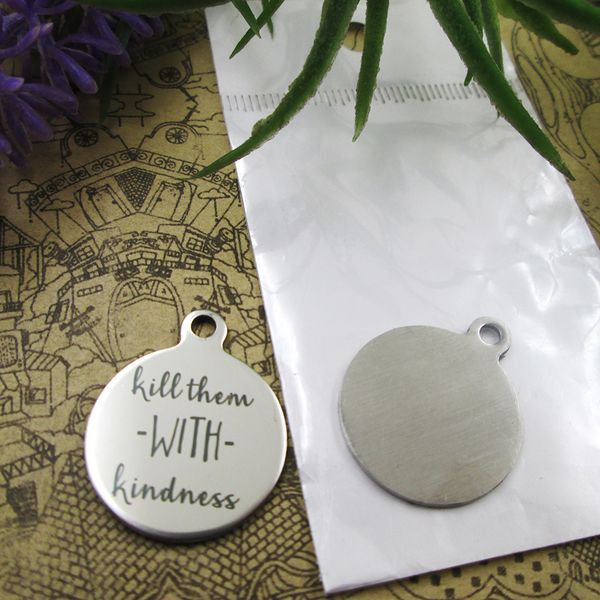40pcs--"kill them with kindness"stainless steel charms more style for choosing diy charms pendants for necklace, Bronze;silver
40pcs--"kill them with kindness"stainless steel charms more style for choosing diy charms pendants for necklace, Bronze;silver