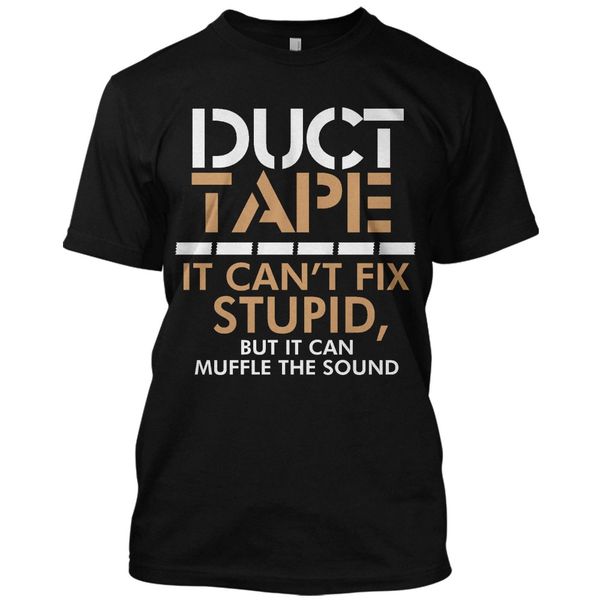 duct tape can't fix stupid muffle sound funny t shirt graphic tee new arrival t shirt casual nerd t shirts sport hooded sweatshirt hood
duct tape can't fix stupid muffle sound funny t shirt graphic tee new arrival t shirt casual nerd t shirts sport hooded sweatshirt hood