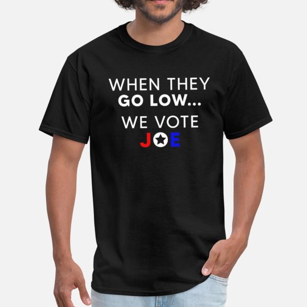 when they go low we vote joe t shirt hip hop unique summer tracksuit hoodie sweatshirt
when they go low we vote joe t shirt hip hop unique summer tracksuit hoodie sweatshirt