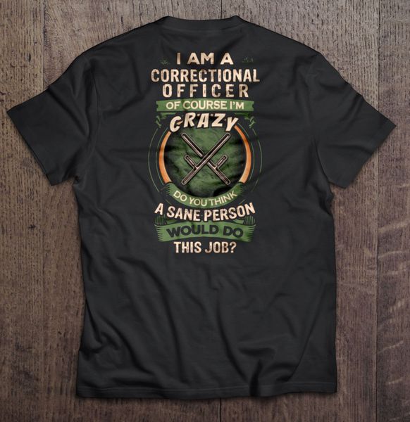 i am a correctional officer of course i m crazy do you think a sane person would do this job women sport hooded sweatshirt hoodie t shirt
i am a correctional officer of course i m crazy do you think a sane person would do this job women sport hooded sweatshirt hoodie t shirt